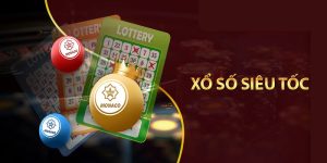 Xổ Số Siêu Tốc - Cá Cược Giúp Đổi Đời Trong Nháy Mắt