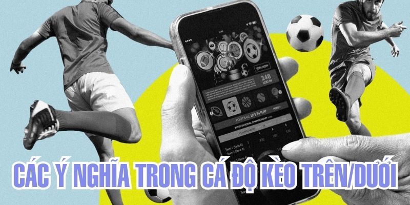 Ý nghĩa cửa trên và dưới trong cá độ